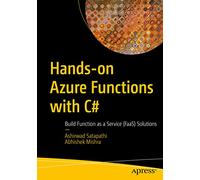 Hands-on Azure Functions with C#: Build Function as a Service (FaaS) Solutions