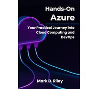 Hands-On Azure: Your Practical Journey into Cloud Computing and DevOps