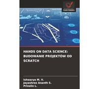 HANDS ON DATA SCIENCE: BUDOWANIE PROJEKTÓW OD SCRATCH