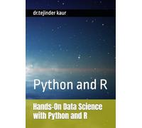 Hands-On Data Science with Python and R: Python and R