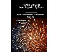 Hands-On Deep Learning with PyTorch: From Fundamentals to Advanced Projects
