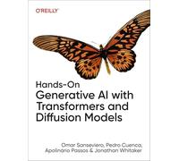 Hands-On Generative AI with Transformers and Diffusion Models