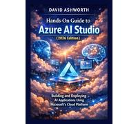 Hands-On Guide to Azure AI Studio (2026 Edition): Building and Deploying AI Applications Using Microsoft’s Cloud Platform
