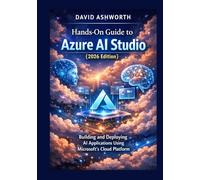 Hands-On Guide to Azure AI Studio (2026 Edition): Building and Deploying AI Applications Using Microsoft’s Cloud Platform