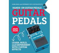 Hands-On Guitar Pedals : Learn, Build and Experiment with Custom Effects
