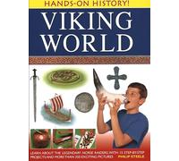 Hands On History! Viking World: Learn About the Legendary Norse Raiders, with 15 Step-by-step Projects and More Than 350 Exciting Pictures