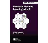Hands-On Machine Learning with R (Chapman & Hall/CRC The R Series)