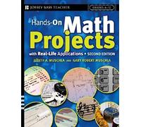 Hands-On Math Projects With Real-Life Applications: Grades 6-12: 27 (J-B Ed: Hands On)