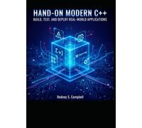 Hands-On Modern C++: Build, Test, and Deploy Real-World Applications