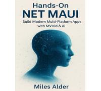 Hands-On .NET MAUI: Build Modern Multi-Platform Apps with MVVM & AI (The Developer's Guide series)