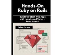 Hands-On Ruby on Rails: Build Full-Stack Web Apps with Hotwire and Turbo - From Scratch