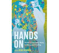Hands On: Stories of Sexuality Work, Intimacy, and Healing
