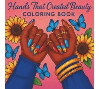 Hands That Created Beauty: A Mindful Coloring Book Honoring Black Women & the History of Nail Art, Inspiring Calm and Appreciation (Bold & Easy Collection)