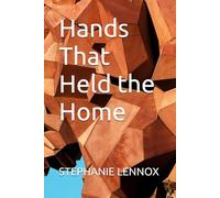Hands That Held the Home