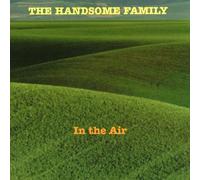 Handsome Family,the - In the Air