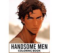 Handsome Men Coloring Book: Masculine Beauty Unleashed in Attractive Detailed Portraits Coloring Pages for Teenagers and Adults to Color and Relax