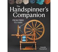 Handspinner’s Companion: From Fibre to Yarn