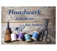 Handwerk - Freude an der Arbeit (Tischkalender 2026 DIN A5 quer), CALVENDO Monatskalender: Schöne Fotografien die verschiedene Handwerksberufe und Werkzeuge zeigen.