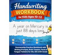 Handwriting Books for Kids Ages 10-12: Penmanship Practice Workbook with Writing Prompts, Brain Teasers, Facts & Tongue Twisters for 4th, 5th & 6th Grade