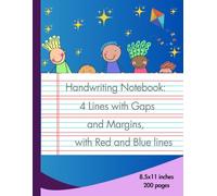 Handwriting Notebook - 4 Lines with Gaps and Margins, Red & Blue Lines: Blank Practice Book, 200 Pages, 8.5 x 11 Inches - Ideal for Print and Cursive Writing