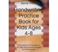 Handwriting Practice Book for Kids Ages 4-8: Trace Letters A-Z, Numbers 1-10, Sight Words and Sentences for Kindergarten