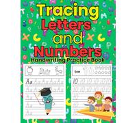 Handwriting Practice Book: Tracing Alphabet Letters and 1-10 Numbers Workbook for Preschool and Kindergarten ages 3+ ABC and 123