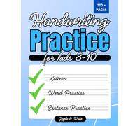 Handwriting Practice for Kids 8-10: A Creative and Progressive Workbook to Improve Letter, Word, and Sentence Writing