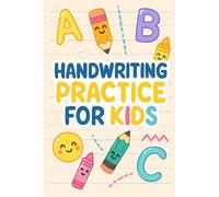 Handwriting Practice for Kids: Fun Dashed-Line Workbook for Alphabet Tracing & Pen Control | Ages 4-7, 120 Pages