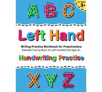 Handwriting Practice for Left Handed Kids Ages 3+ | Alphabet Tracing Book: Left Hand Writing Practice Workbook for Preschoolers (Handwriting Practice ... Ages 3+ | Letters, Numbers Tracing Books)