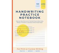 Handwriting Practice Notebook: Dysgraphia Writing Paper - Master Neat, Legible Writing - Wide Ruled