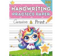 Handwriting Practice Paper: 100 Blank Pages with Dotted Lines for Kids to Practice Cursive & Print (Ages 6-12) (Cursive & Print Practice Collection)