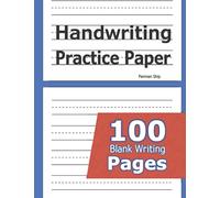 Handwriting Practice Paper: 100 Blank Writing Pages - For Students Learning to Write Letters