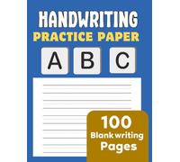 Handwriting Practice Paper: 100 Blank Writing Pages - For Students Learning to Write Letters