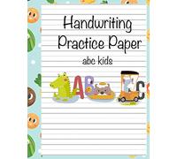 Handwriting Practice Paper abc kids: Blank Dotted Writing Sheets Notebook Journal For Preschool And Kindergarten Kids (ages 2-4, 3-5) (tracing Practice Book For Preschoolers) (Best Time)