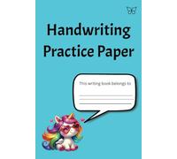 Handwriting Practice Paper Book: Unicorn writing practice for Kinder, Preschool and Primary