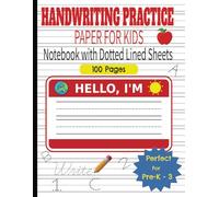 Handwriting Practice Paper for Kids: 100 Pages with Dotted Lined Sheets | 8.5 x 11 inches Notebook for Kids | Handwriting Practice Paper for Kids for Preschool, Kindergarten and Grades 1-3