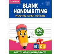 Handwriting Practice Paper for kids: 120 Blank Pages with Wide Lines and Dotted Midline Perfect for ABC Writing and Pencil Control in Preschool and Kindergarten