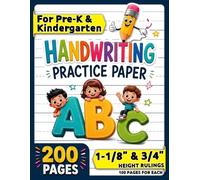 Handwriting Practice Paper for Pre-K & Kindergarten: Primary Ruled Paper with Dotted Midline, Print Handwriting Alphabet & Numbers Reference Chart - Progressive 1-1/8" to 3/4" Ruling, 200 Pages