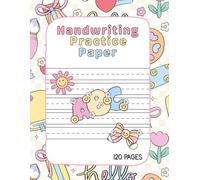 Handwriting Practice Paper: Handwriting Practice Paper: 120 Blank Handwriting Practice Pages | Primary Ruled Dotted Midline Paper for Kindergarten-2nd Grade | Homeschool & Home Learning