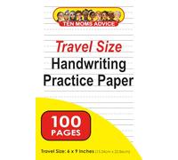 Handwriting Practice Paper TRAVEL SIZE 6" x 9": 100 Pages Blank Paper, Solid and Dotted Lines for printing or writing practice.: From the Ten Moms Advice Series