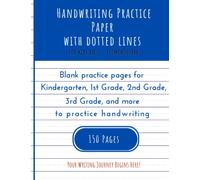 Handwriting Practice Paper with dotted lines for kids abc's - Elementary: 150 blank pages for Kindergarten, 1st Grade, 2nd Grade, 3rd Grade, and more to practice handwriting