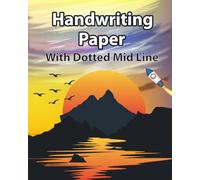 Handwriting Practice Paper With Dotted Mid Line: Kid-friendly handwriting paper featuring dotted mid lines for improving writing control alphabet formation and neat penmanship practice.