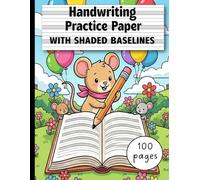 Handwriting Practice Paper with Shaded Baselines: 4-Line Notebook for Kids Ages 5-7 | Narrow Ruled for Early Writers