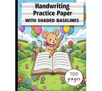 Handwriting Practice Paper with Shaded Baselines: 4-Line Notebook for Kids Ages 5-7 | Narrow Ruled for Early Writers