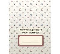 Handwriting Practice Paper Workbook: Primary Blank Dotted Writing Sheets Notebook- For Preschool And Kindergarten Kids ... Book For Preschoolers, ... Pages for Letter Tracing & Writing Practice