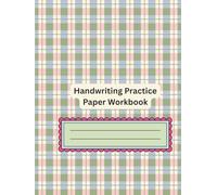 Handwriting Practice Paper Workbook: Primary Blank Dotted Writing Sheets Notebook- For Preschool And Kindergarten Kids ... Book For Preschoolers, ... Pages for Letter Tracing & Writing Practice