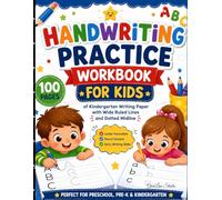 Handwriting Practice Workbook for Kids: 100 Pages of Kindergarten Writing Paper with Wide Ruled Lines and Dotted Midline | Letter Formation, Pencil ... Writing Skills for Preschool and Kindergarten