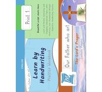 Handwriting Practice Workbook - The Lord’s Prayer - Christian Prayers - Print, Level 1: Learn by Handwriting. Children and Adults - PNCP1LE