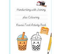 Handwriting with Joining + Kawaii Food Colouring Book: A-Z Tracing, Joining Practice, Kawaii Food Colouring, Airplane & Holiday Activity Pages