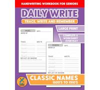Handwriting Workbook for Seniors - Daily Write: Trace, Write and Remember | Brain Exercise Activities | Classic Names 1800's to 1910's